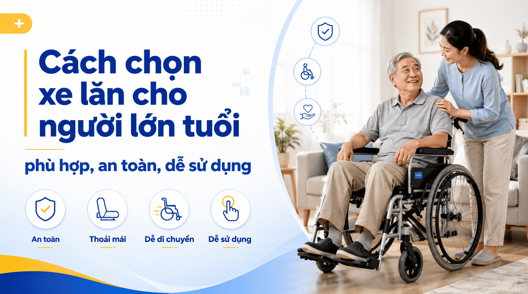 Cách chọn xe lăn cho người lớn tuổi phù hợp, an toàn, dễ sử dụng