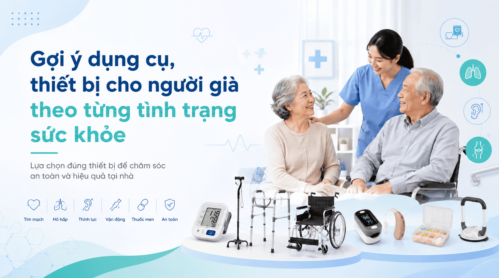 Gợi ý dụng cụ, thiết bị cho người già theo từng tình trạng sức khỏe